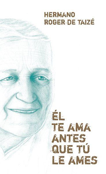 ÉL TE AMA ANTES QUE TÚ LE AMES