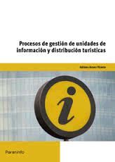 PROCESOS DE GESTIÓN DE UNIDADES DE INFORMACIÓN Y DISTRIBUCIÓN TURÍSTICAS