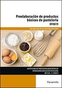 PREELABORACIÓN DE PRODUCTOS BÁSICOS DE PASTELERIA UF0819