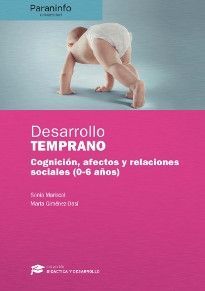 DESARROLLO TEMPRANO. COGNICION, AFECTOS Y RELACIONES SOCIALES (0-6 AÑOS)