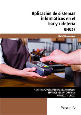 UF0257 - APLICACIÓN DE SISTEMAS INFORMÁTICOS EN EL BAR Y CAFETERÍA