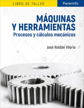 MAQUINAS Y HERRAMIENTAS PROCESOS Y CALCULOS MECANI