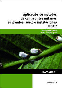 APLICACIÓN DE MÉTODOS DE CONTROL FITOSANITARIOS EN PLANTAS, SUELO E INSTALACIONE
