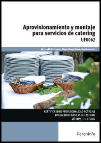 UF0062 - APROVISIONAMIENTO Y MONTAJE PARA SERVICIOS DE CATERING