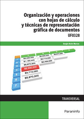 UF0328 - ORGANIZACIÓN Y OPERACIONES CON HOJAS DE CÁLCULO Y TÉCNICAS DE REPRESENTACIÓN GRÁ