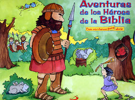 LAS AVENTURAS DE LOS HÉROES DE LA BIBLIA