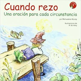 CUANDO REZO. UNA ORACIÓN PARA CADA CIRCUNSTANCIA