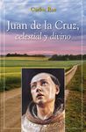 JUAN DE LA CRUZ, CELESTIAL Y DIVINO