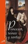 PRINCESAS, REINAS Y SANTAS