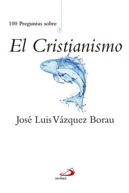 100 PREGUNTAS SOBRE EL CRISTIANISMO