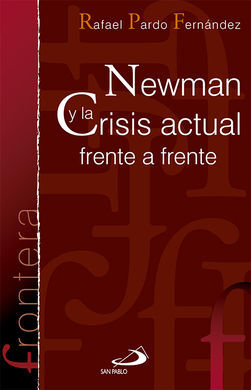 NEWMAN Y LA CRISIS ACTUAL FRENTE A FRENTE