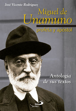 MIGUEL DE UNAMUNO, PROFETA Y APÓSTOL
