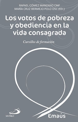 LOS VOTOS DE POBREZA Y OBEDIENCIA EN LA VIDA CONSAGRADA