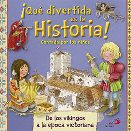 DE LOS VIKINGOS A LA ÉPOCA VICTORIANA ¡QUÉ DIVERTIDA ES LA HISTORIA! CONTADA POR LOS NIÑOS