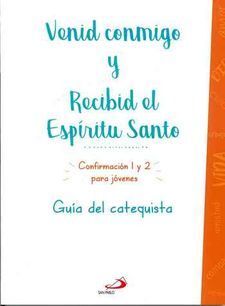 VENID CONMIGO Y RECIBID EL ESPÍRITU SANTO.