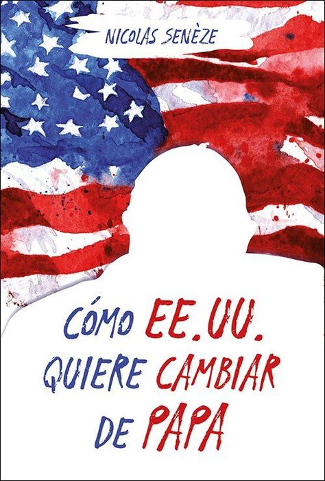 COMO EEUU QUIERE CAMBIAR DE PAPA