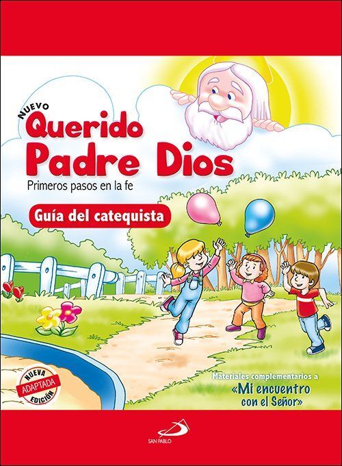 GUÍA DEL CATEQUISTA. NUEVO QUERIDO PADRE DIOS PRIMEROS PASOS EN LA FE