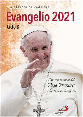 EVANGELIO PAPA FRANCISCO 2021