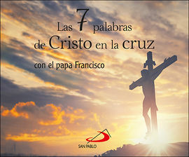 LAS 7 PALABRAS DE CRISTO EN LA CRUZ