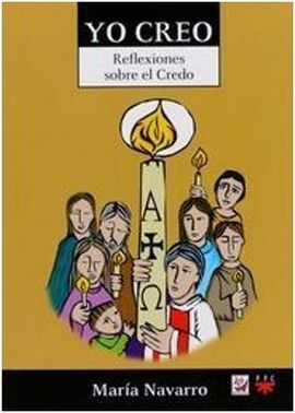 YO CREO. REFLEXIONES SOBRE EL CREDO