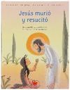 JESÚS MURIÓ Y RESUCITÓ