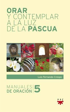 ORAR Y CONTEMPLAR A LA LUZ DE LA PASCUA