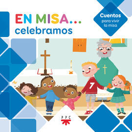 EN MISA? 6. CELEBRAMOS (CUENTOS)
