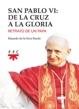 SAN PABLO VI: DE LA CRUZ A LA GLORIA