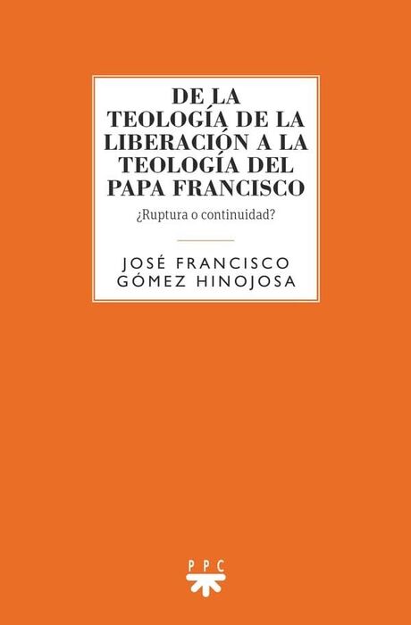 DE LA TEOLOGÍA DE LA LIBERACIÓN A LA TEOLOGÍA DEL PAPA FRANCISCO