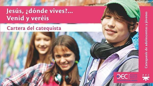 JESÚS, ¿DÓNDE VIVES? VENID Y VERÉIS. CARTERA DEL CATEQUISTA