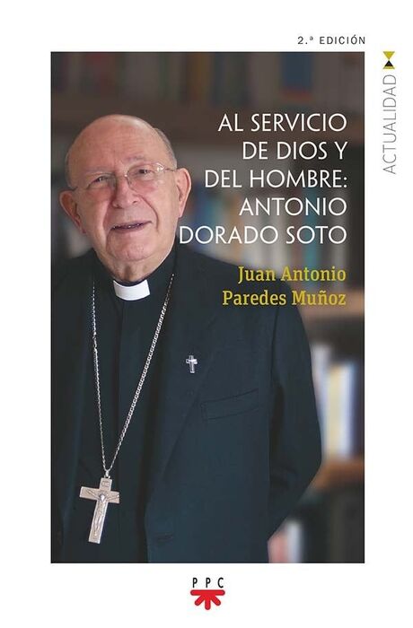 AL SERVICIO DE DIOS Y DEL HOMBRE: ANTONIO DORADO SOTO