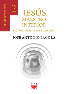 JESÚS, MAESTRO INTERIOR. 2 PRIMEROS PASOS