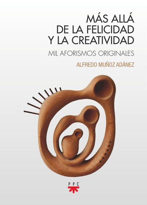 MÁS ALLÁ DE LA FELICIDAD Y LA CREATIVIDAD