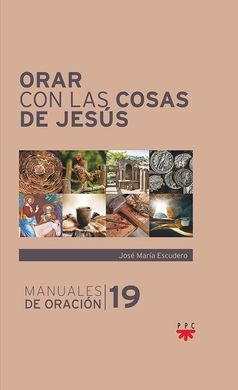 ORAR CON LAS COSAS DE JESÚS
