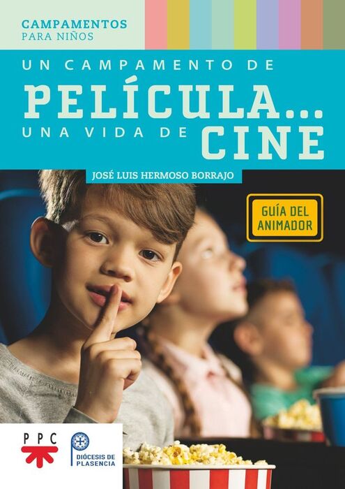 UN CAMPAMENTO DE PELÍCULA... UNA VIDA DE CINE. GUÍA DEL ANIMADOR