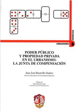 PODER PÚBLICO Y PROPIEDAD PRIVADA EN EL URBANISMO: LA JUNTA DE COMPENSACIÓN