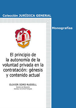EL PRINCIPIO DE LA AUTONOMÍA DE LA VOLUNTAD PRIVADA EN LA CONTRATACIÓN: GÉNESIS Y CONTENIDO ACTUAL