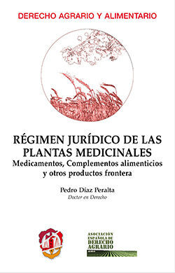 RÉGIMEN JURÍDICO DE LAS PLANTAS MEDICINALES MEDICAMENTOS, COMPLEMENTOS ALIMENTICIOS Y OTROS PRODUCTOS FRONTERA