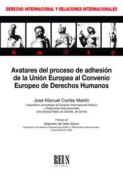 AVATARES DEL PROCESO DE ADHESIÓN DE LA UNIÓN EUROPEA AL CONVENIO EUROPEO DE DERE