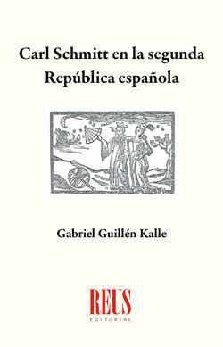 CARL SCHMITT EN LA SEGUNDA REPÚBLICA ESPAÑOLA