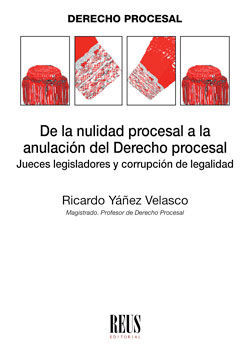 DE LA NULIDAD PROCESAL A LA ANULACIÓN DEL DERECHO