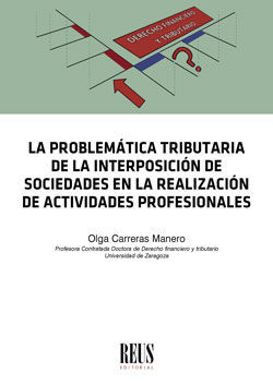 LA PROBLEMÁTICA TRIBUTARIA DE LA INTERPOSICIÓN DE SOCIEDADES EN LA REALIZACIÓN DE ACTIVIDADES PROFESIONALES