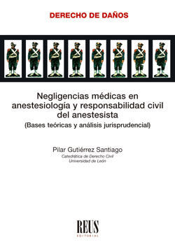 NEGLIGENCIAS MÉDICAS EN ANESTESIOLOGÍA Y RESPONSABILIDAD CIVIL DEL ANESTESISTA