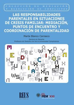 LAS RESPONSABILIDADES PARENTALES EN SITUACIONES DE CRISIS FAMILIAR: MEDIACION, PUNTOS DE ENCUENTRO Y COORDINACION DE PARENTALIDAD