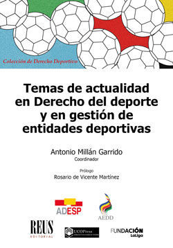 TEMAS DE ACTUALIDAD EN DERECHO DEL DEPORTE Y EN GESTION DE ENTIDADES DEPORTIVAS