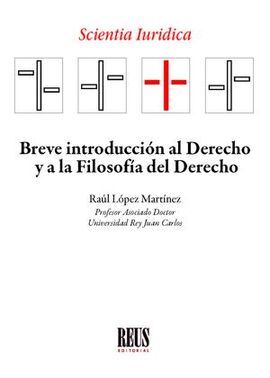 BREVE INTRODUCCIÓN AL DERECHO Y A LA FILOSOFÍA DEL DERECHO