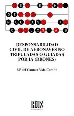 RESPONSABILIDAD CIVIL DE AERONAVES NO TRIPULADAS O GUIADAS POR IA (DRONES)