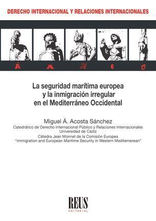 SEGURIDAD MARITIMA EUROPEA Y LA INMIGRACION IRREGULAR EN EL MEDITERRANEO OCCIDENTAL