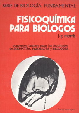 FISICOQUÃMICA PARA BIÃLOGOS. SERIE DE BIOLOGÃA FUNDAMENTAL