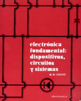 ELECTRÃNICA FUNDAMENTAL: DISPOSITIVOS, CIRCUITOS Y SISTEMAS